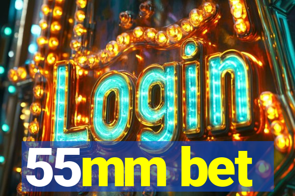 55mm bet